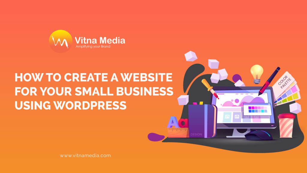 How to Create a Website for Your Small Business Using WordPress