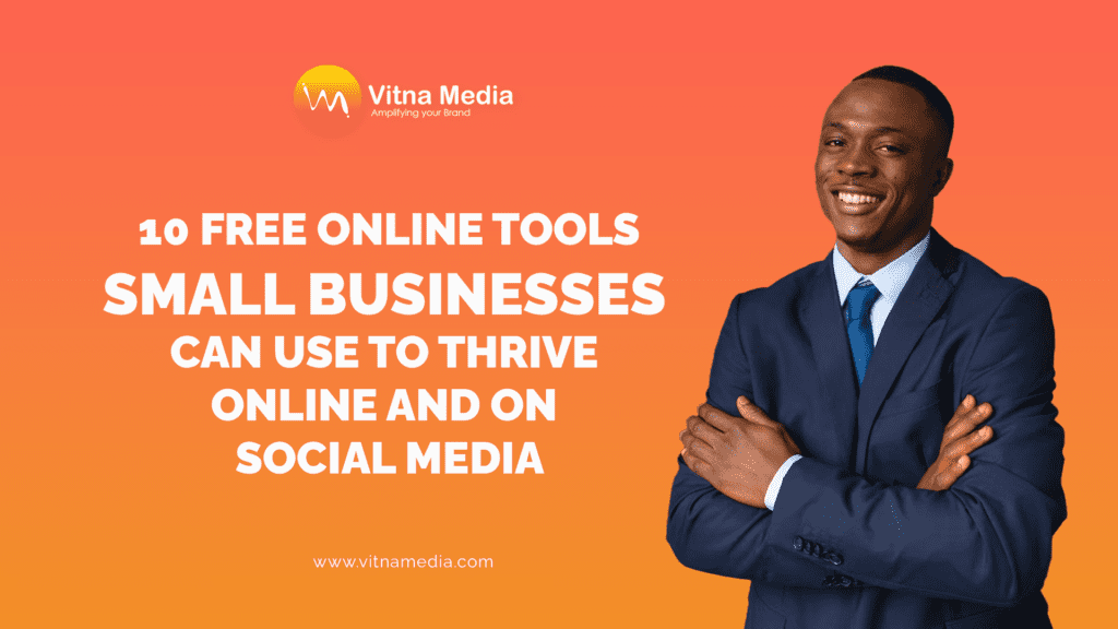 10 Free Online Tools Small Businesses Can Use to Thrive Online and on Social Media